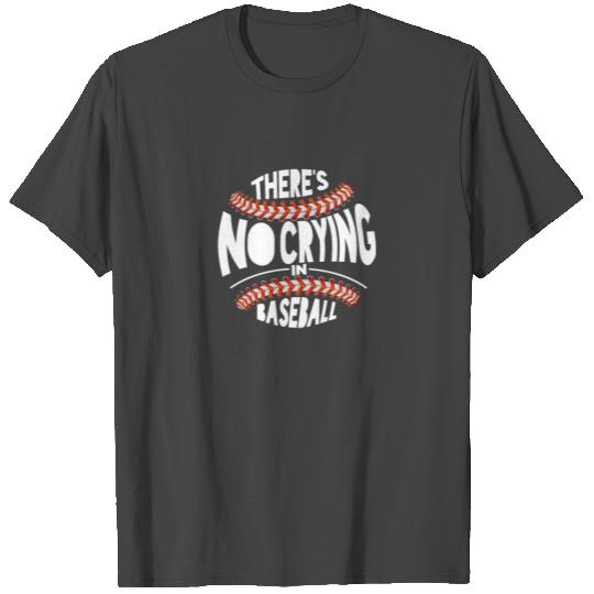 There's No Crying In Baseball T Shirts Gift