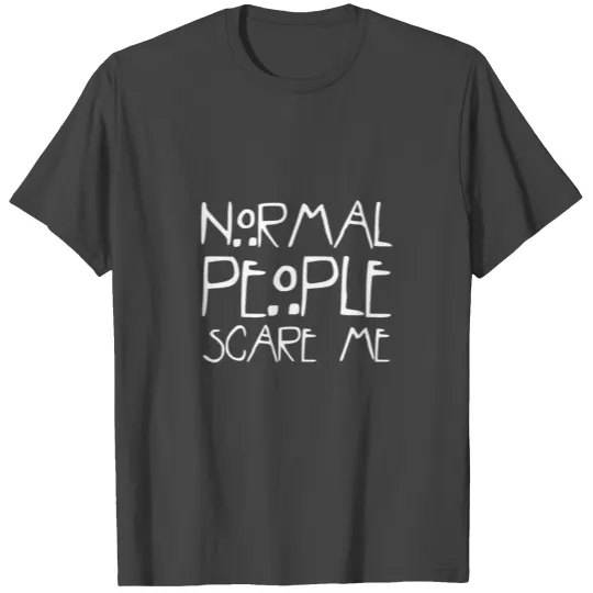 American Horror Story: Normal People Scare Me T Shirts