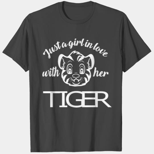 Just a girl in love with her Tiger T Shirts