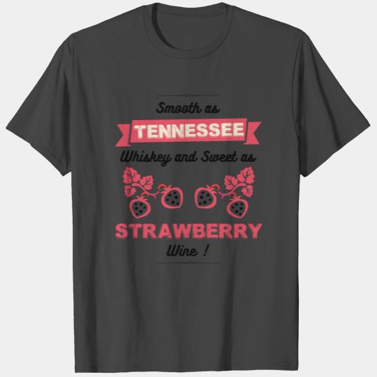 Funny Strawberry - Smooth As Tennessee Whiskey T Shirts