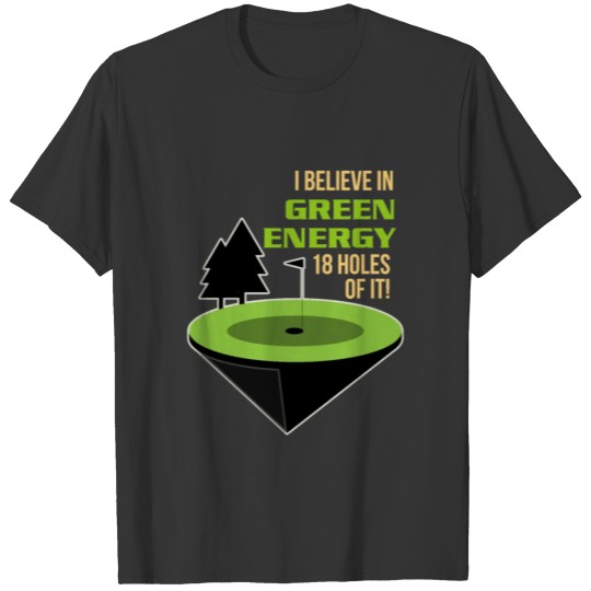 Golf Sports Funny Sayings Green Energy Gift Idea T Shirts