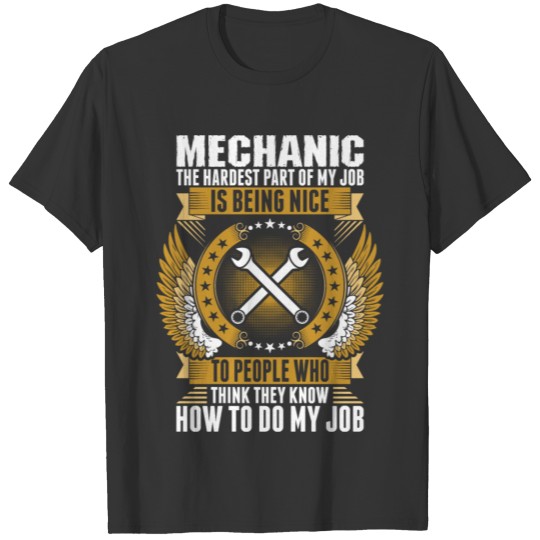 Mechanic The Hardest Part Of My Job T-shirt