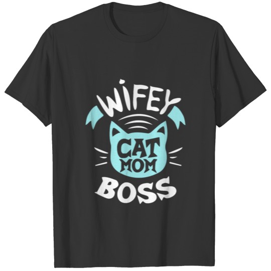Wifey Cat Mom Boss Cat Lover Kitty Meow Furry T Shirts
