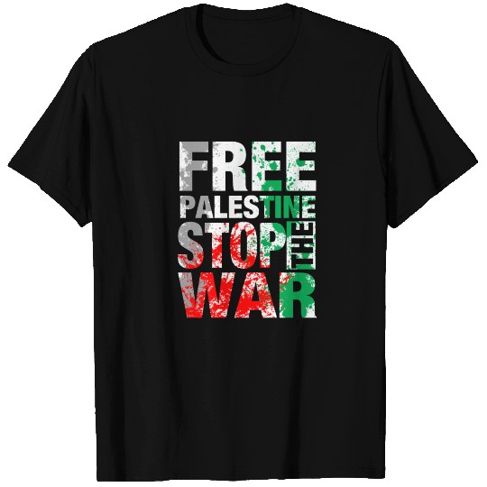 Free Palestine Stop the war T Shirts