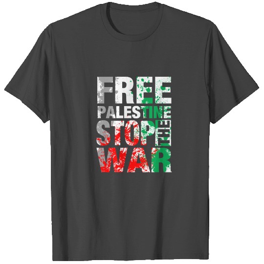 Free Palestine Stop the war T Shirts