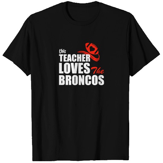 This Teacher Loves The Broncos T Shirts