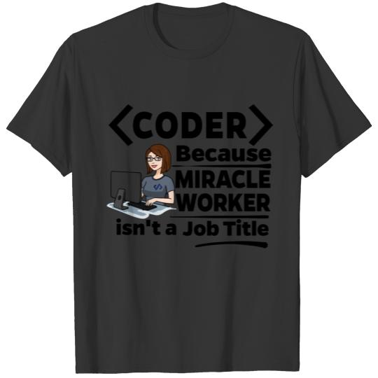 female Coder - Miracle Worker T-shirt