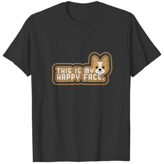 This Is My Happy Face Dog Pet Sarcasm Sarcastic T Shirts