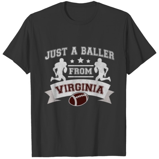 Just a Baller from Virginia Football Player T-shirt