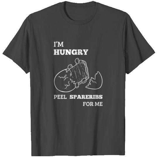 I'm Hungry Peel Spareribs for me BBQ Pork Ribs Potato T Shirts