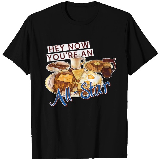 Hey Now, You're an All Star T Shirts
