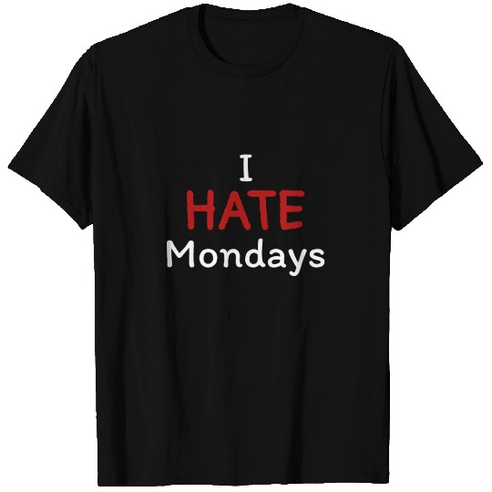 I Hate Mondays T Shirts