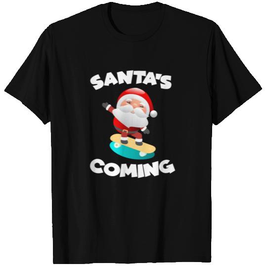 Santa is coming T Shirts