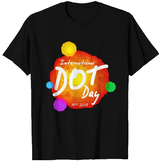 INTERNATIONAL DOT DAY | SEPT. 2018 T Shirts
