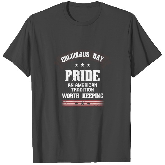 Columbus Day American Tradition Pride T Shirts