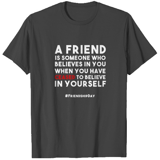 FUNNY FRIENDSHIP DAY GIFT BEST FRIENDS BELIEVE T Shirts