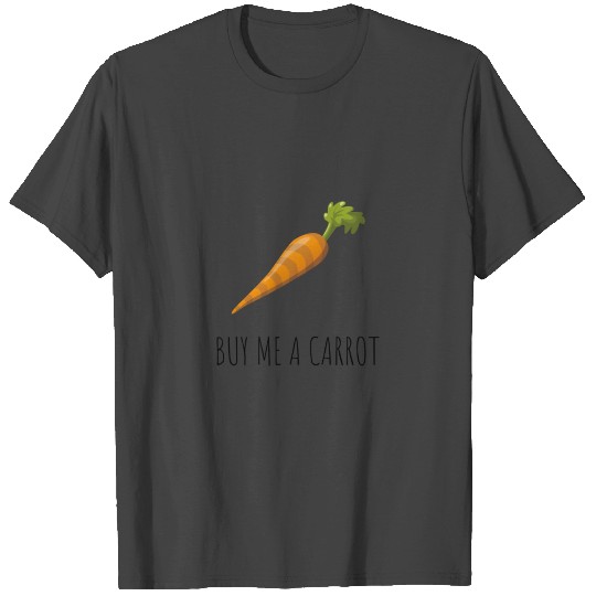 BUY ME A CARROT T Shirts