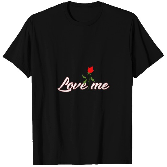 Love me Red rose - gift ideas T Shirts