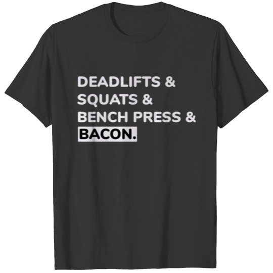 Funny Dead Lift Gym Shirt Deadlifts and bacon T-shirt