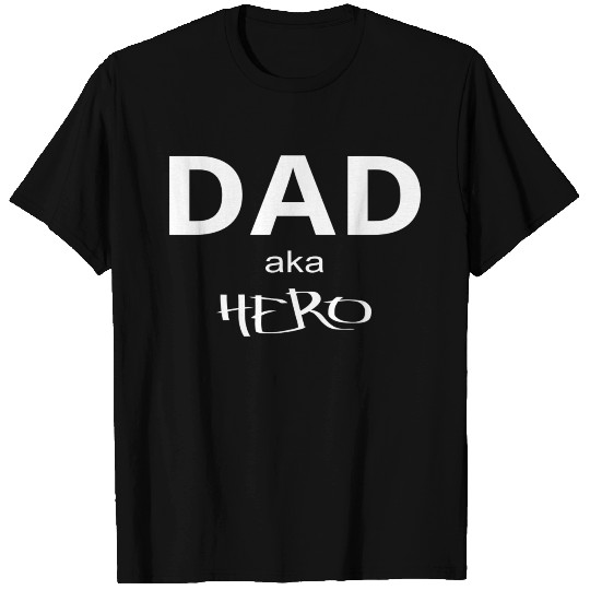 Dad aka Hero T Shirts