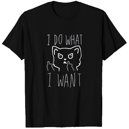 Middle Finger I Do What I Want T Shirts