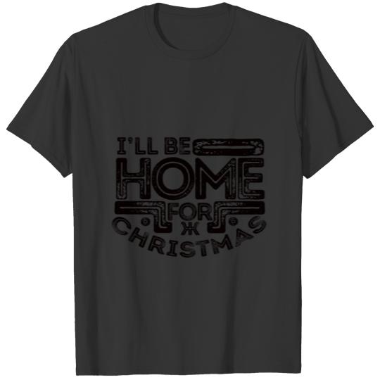 I'll be home for christmas Santa Claus T Shirts