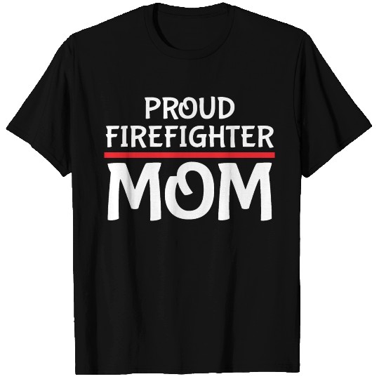 Proud Firefighter Mom Thin Red Line Mother T Shirts