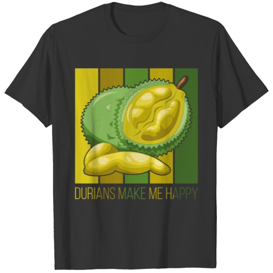 Durians make me happy Bali Fruit T Shirts