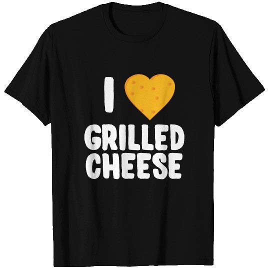 I Love Grilled Cheese T Shirts