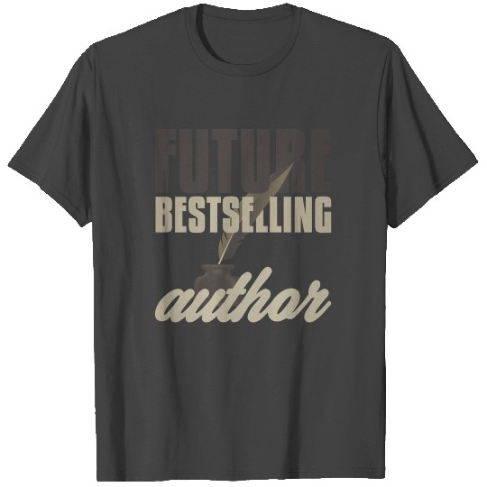 Author Writer Future Best Selling Author T Shirts