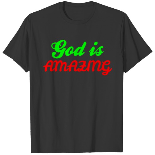 GOD IS AMAZING T-shirt