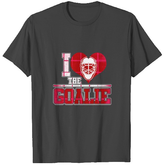 I Love Goalie Hockey T Shirts