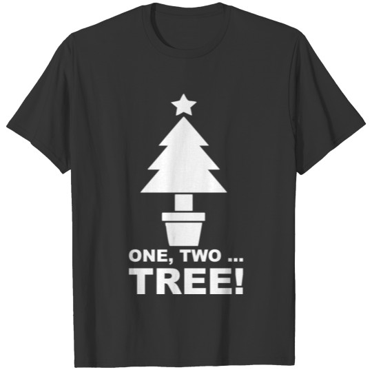 ONE TWO TREE | Funny Christmas Gift Idea T-shirt