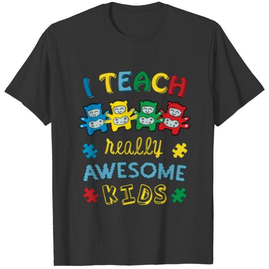 Autism I Teach Awesome Kids Autism Awareness T-shirt
