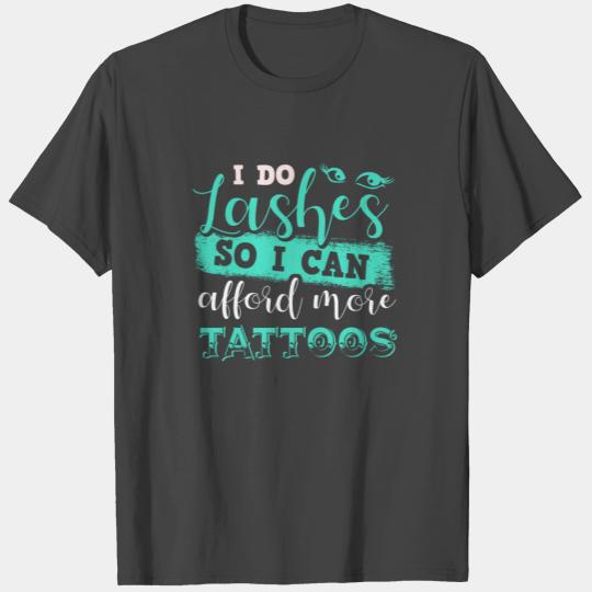 Funny Esthetician Want More Tattoos Eyebrow Eyelash Makeup Artist T Shirts
