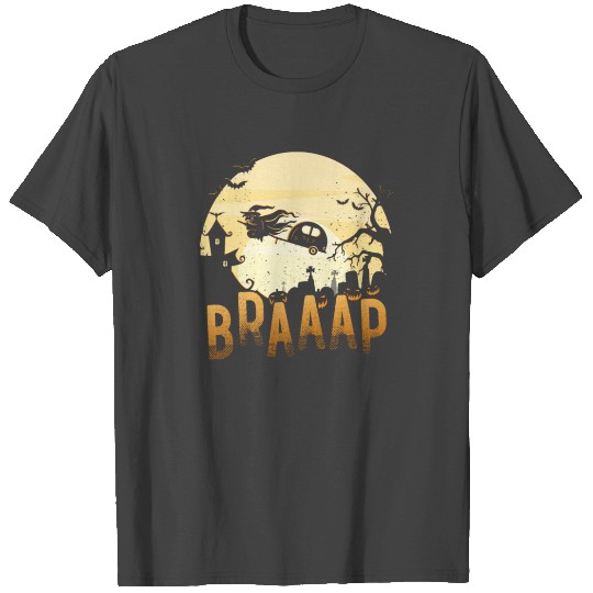 Brap Braap Braaap Funny Halloween Witch Womens Des T Shirts
