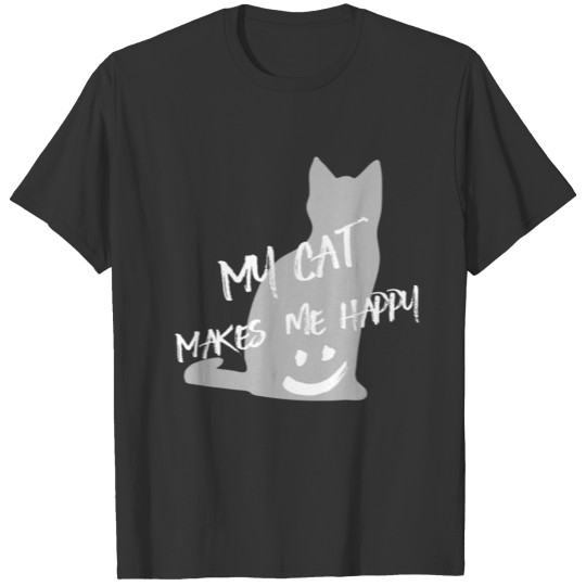 My Cat makes me happy - Kitty T Shirts