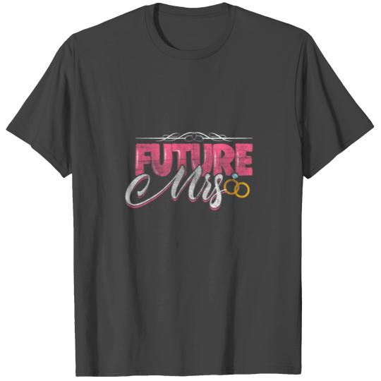 Future Mrs. Bride Wedding JGA T Shirts