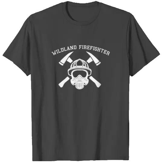 Wildland Firefighter & Volunteer Firefighter T Shirts