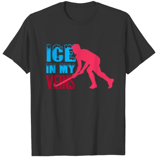 Ice hockey In My Veins T-shirt