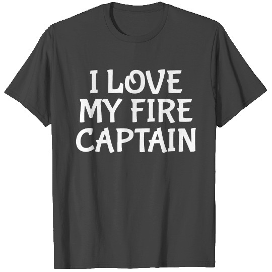 I Love My Fire Captain Firefighter Wife T Shirts