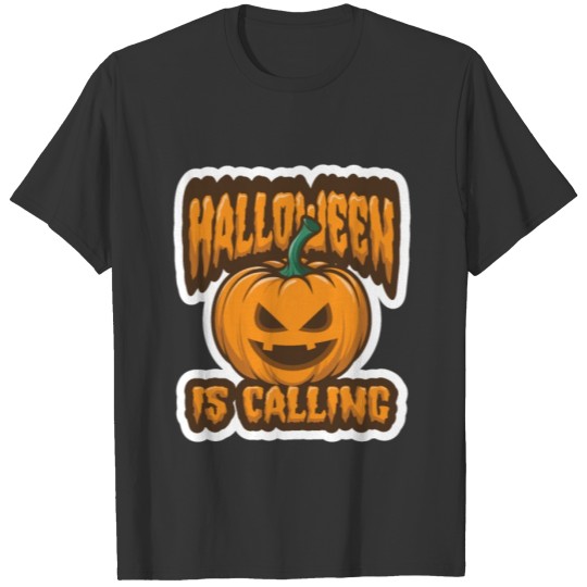 Halloween is calling gift T-shirt