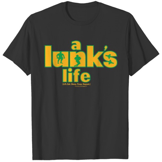 A Lunk s Life © T-shirt