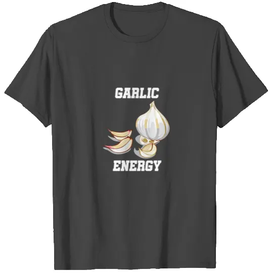 Garlic Energy T Shirts