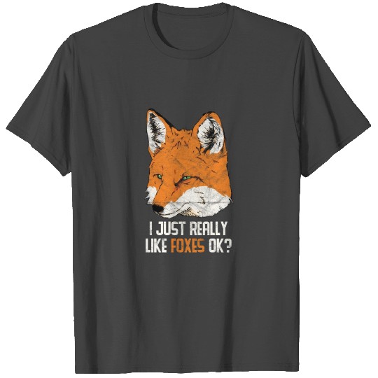 Animal Print Gift - I Just Really Like Foxes T Shirts