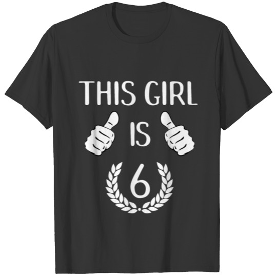 This Girl Is Six 6 Years Old Birthday Gift Idea T-shirt