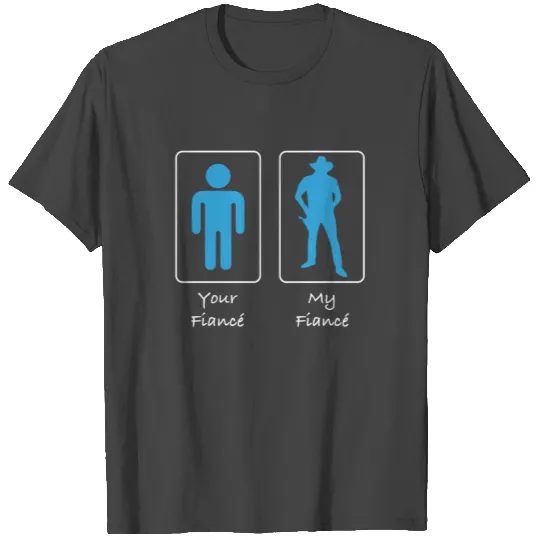 Your Fiance My Fiance Cowboy T Shirts