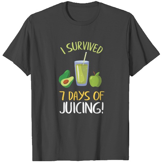 Juicing T Shirts I Survived 7 Days Of Juice Cleanse