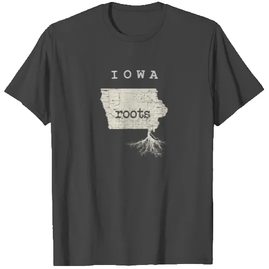 Iowa Roots T Shirts Home Native State Pride T Shirts