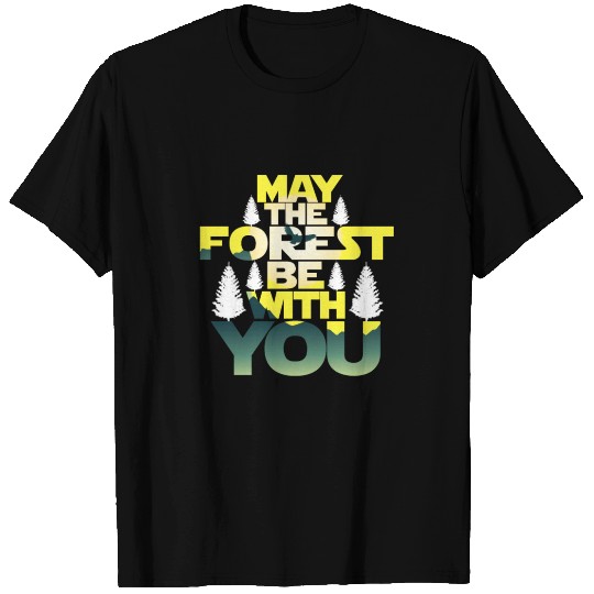 May the forest be with you Force Wandering Hiking T Shirts